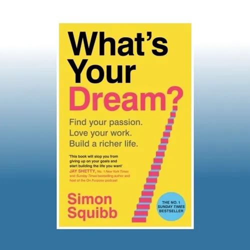 What's Your Dream? | Simon Squibb