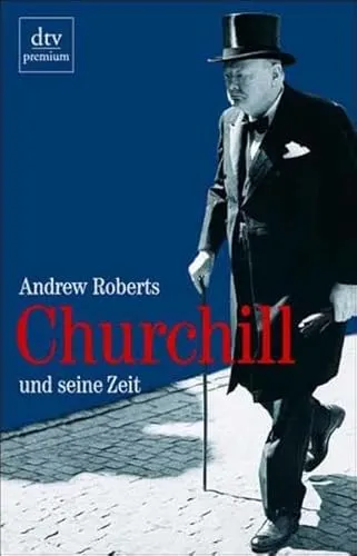Churchill: und seine Zeit