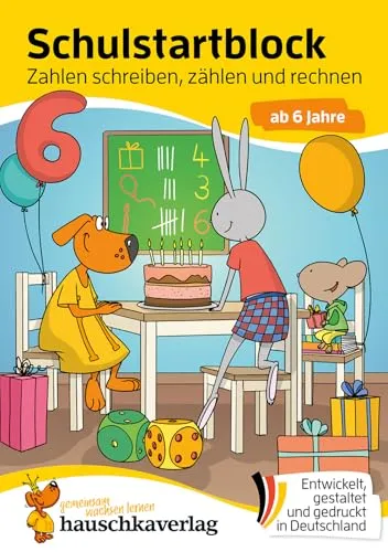 Schulstart-Block ab 6 Jahre – Zahlen schreiben, zählen und rechnen: Vorschule und Schulanfang, Einschulung Mädchen & Junge (Übungshefte & -blöcke für Kindergarten, Vorschule, Einschulung, Band 705)