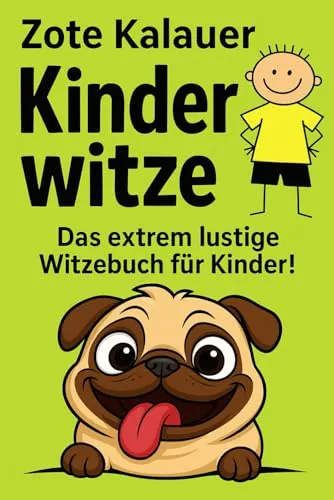 Kinderwitze: Das extrem lustige Witzebuch für Kinder!