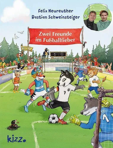 Zwei Freunde im Fußballfieber von Bastian Schweinsteiger (2020, Gebundene...