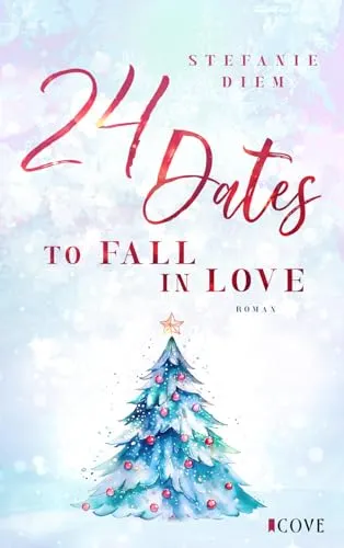 Dates To Fall In Love: Cosy New Adult Winter Liebesroman | Als Adventskalender lesbar! (24 Days, Band 1) 24