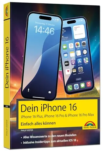 Dein iPhone 16 – Anleitung für iPhone Plus 16, Pro 16 & 16 Pro Max