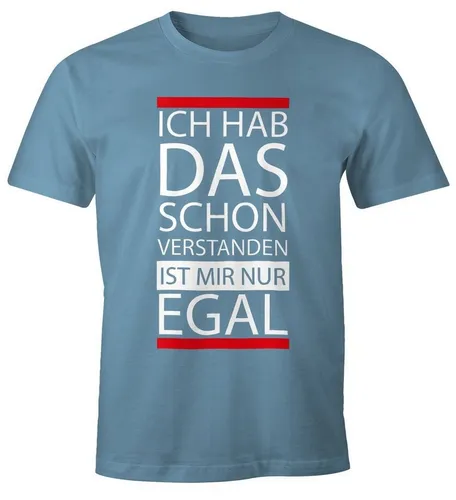 MoonWorks Herren T-Shirt - Ich hab das schon verstanden, ist mir nur egal - mit Print