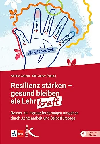Resilienz stärken – gesund bleiben als Lehrkraft - Lebenshilfe für Lehrkräfte: Stärken Sie Ihre Resilienz und lernen Sie, Herausforderungen mit Achtsamkeit und Selbstfürsorge besser zu meistern.