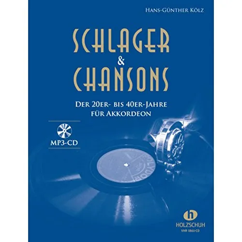 Holzschuh Verlag Schlager & Chansons 20er-40er Akkordeon Kölz mit MP3 CD