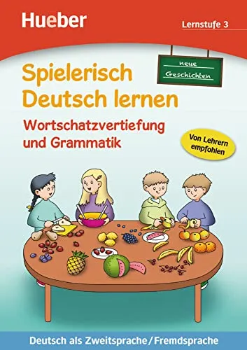 Wortschatzvertiefung und Grammatik – neue Geschichten: Lernstufe 3.Deutsch als Zweitsprache / Fremdsprache / Buch (Spielerisch Deutsch lernen)