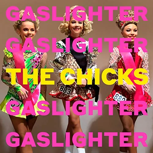 Gaslighter by The Chicks [Audio CD]