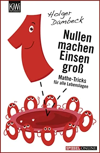 Nullen machen Einsen groß: Mathe-Tricks für alle Lebenslagen (Aus der Welt der Mathematik, Band 2)