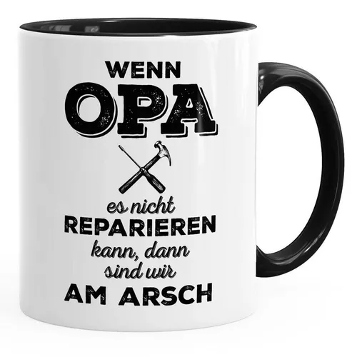 MoonWorks Tasse Tasse für Opa Spruch Wenn Opa es nicht reparieren kann dann sind wir am Arsch Kaffeetasse Teetasse Keramiktasse MoonWorks®, Keramik