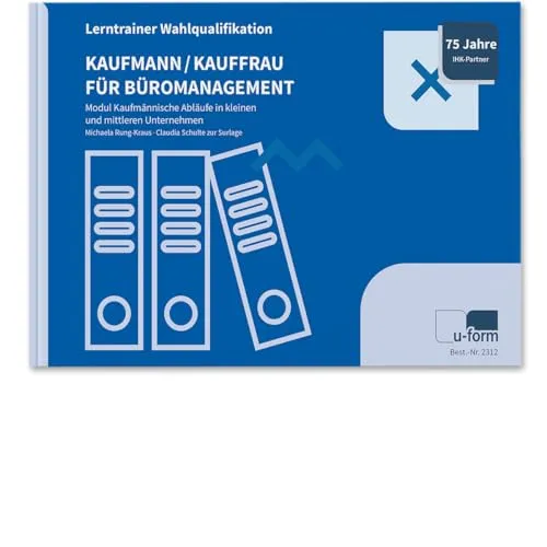 Kaufmann/-frau für Büromanagement: Lerntrainer Wahlqualifikation - Kaufmännische Abläufe in KMU -
