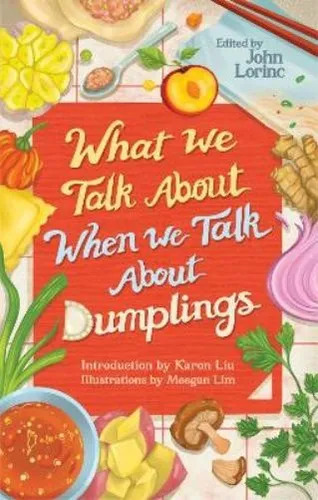 John Lorinc What We Talk About When We Talk About Dumplings (Taschenbuch)