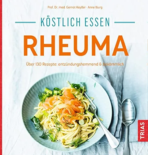 Köstlich essen - Rheuma: Über 130 entzündungshemmende Rezepte - Kochbuch für gesunde Ernährung bei Rheuma mit über 130 bekömmlichen Rezepten, die Entzündungen lindern und das Wohlbefinden steigern.