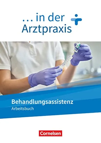 Behandlungsassistenz in der Arztpraxis - Arbeitsbuch - Berufs- & Fachschulbücher, umfassendes Arbeitsbuch für die praktische Anwendung in Arztpraxen, ideal für angehende Behandlungsassistenten.