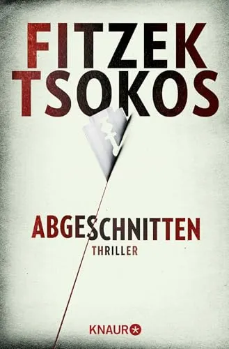 Abgeschnitten: Thriller | Der SPIEGEL Bestseller als Taschenbuch | Sebastian Fitzek und Michael Tsokos - Zwei Meister ihres Fachs - Ein Thriller der Extraklasse.