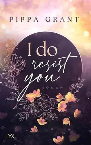 I Do Resist You (Three BFFs and a Wedding, Band 3)