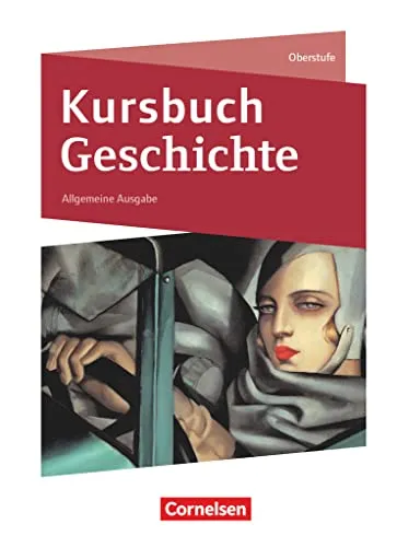 Kursbuch Geschichte - Allgemeine Ausgabe 2020 - Schulbuch für Geschichte Europas, umfassende Darstellung von der Antike bis zur Gegenwart – perfekt für Schüler und Lehrpläne.