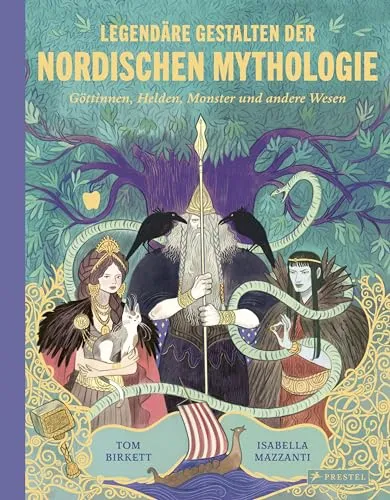 Legendäre Gestalten der nordischen Mythologie: Göttinnen, Helden, Monster und andere Wesen - Geschenkbuch über faszinierende Figuren der nordischen Mythologie, ideal für Mythologie-Liebhaber und als einzigartiges Geschenk.