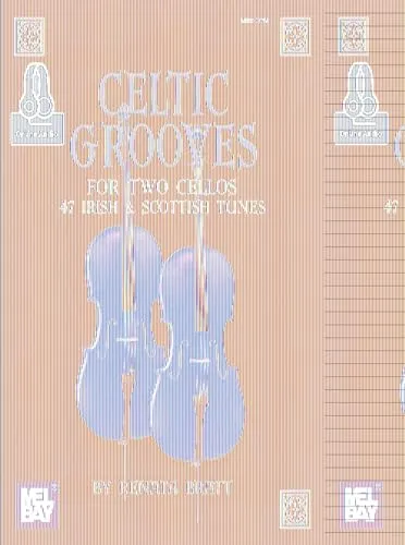Celtic Grooves for Two Cellos: 47 Irish & Scottish Tunes von Mel Bay
