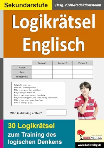 Logikrätsel Englisch – Klasse 5-10, mit Lösungen, 40 Kopiervorlagen, Denken: Pfiffige Logicals zum Training des logischen Denkens