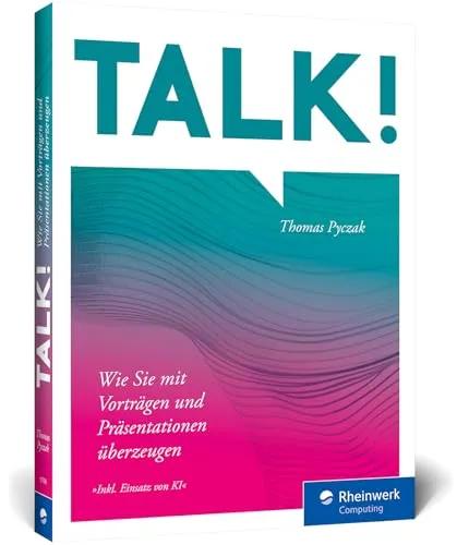 Talk!: Überzeugend vortragen und präsentieren - Präsentationen: Ratgeber für selbstbewusste Ideenpräsentation, ideal für Anfänger und Fortgeschrittene, um die eigene Kommunikation zu stärken.