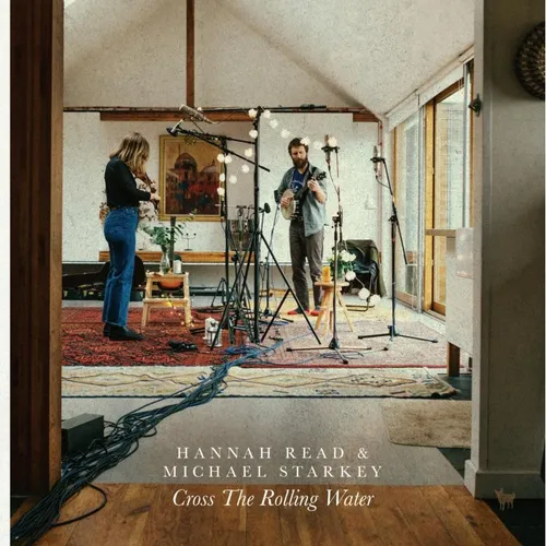 Hannah Read & Michael Starkey Cross the Rolling Water (Vinyl) 12
