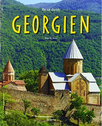 Reise durch Georgien: Ein Bildband mit über 255 Bildern auf 140 Seiten - STÜRTZ Verlag