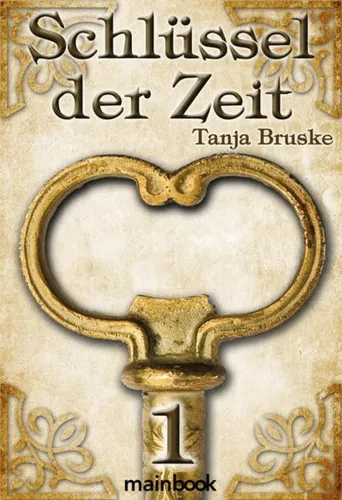 Schlüssel der Zeit 1 Tanja Bruske