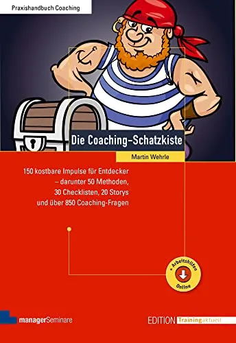 Die Coaching-Schatzkiste: 150 kostbare Impulse für Entdecker - Recht: Entdecken Sie 150 wertvolle Impulse, darunter 50 Methoden, 30 Checklisten und über 850 Coaching-Fragen für effektives Coaching.