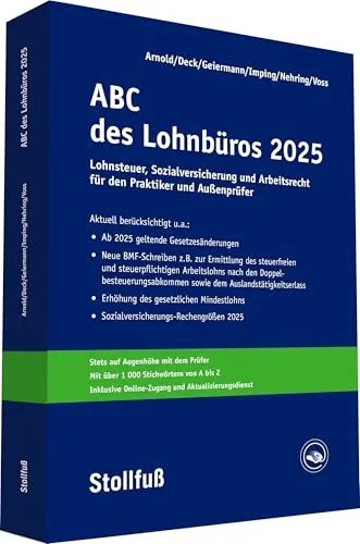 ABC des Lohnbüros 2025 – Stollfuss-Ratgeber - Recht: Umfassender Leitfaden zu Lohnsteuer, Sozialversicherung und Arbeitsrecht für präzise Lohn- und Gehaltsabrechnung.