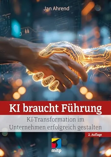 KI braucht Führung: Erfolgreiche KI-Transformation im Unternehmen - Entdecken Sie Strategien zur erfolgreichen Umsetzung von KI im Unternehmen. Dieses Buch bietet praxisnahe Tipps für Führungskräfte, um den Wandel effektiv zu gestalten. Ideal für alle, die Innovation vorantreiben möchten.