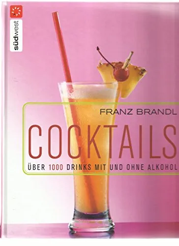 Cocktails: Über 1000 Drinks mit und ohne Alkohol - Freizeit, Haus & Garten – Entdecken Sie kreative Cocktailrezepte für jede Gelegenheit, perfekt für Partys oder entspannte Abende.