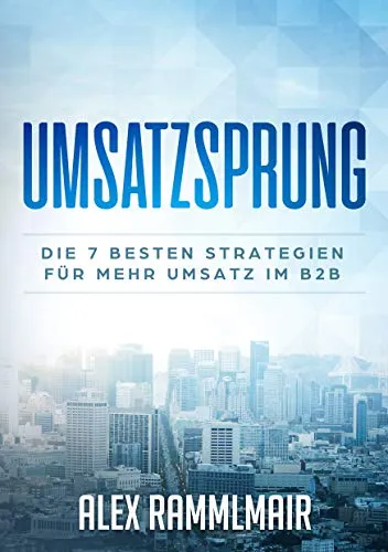 Umsatzsprung: Die 7 besten Strategien für mehr Umsatz im B2B