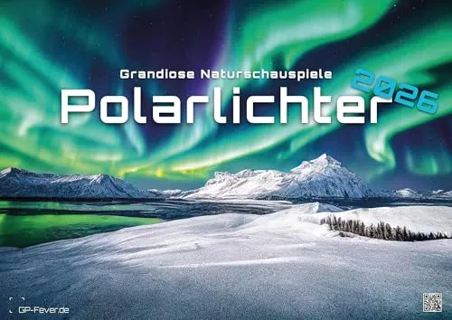 Polarlichter - grandiose Naturschauspiele - 2026 - Kalender DIN A3: Der Wandkalender mit den schönsten Motiven der Polarlichter im hohen Norden für das Jahr 2026 im Format DIN A3 (ca. 42 x 30 cm)!