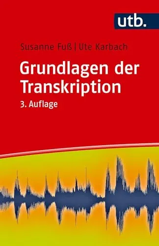 Grundlagen der Transkription: Eine praktische Einführung
