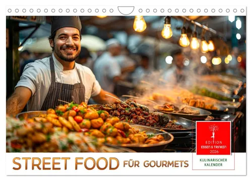 Street Food für Gourmets (Wandkalender 2026, DIN A4 quer) - Hochwertiger Fotokalender mit 12 beeindruckenden Motiven, ideal für Liebhaber der internationalen Küche. Robuste Spiralbindung für einfache Handhabung und umweltfreundliches Papier aus nachhaltiger Produktion.