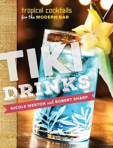 Nicole Weston Robert Sharp Tiki Drinks (Gebundene Ausgabe) (US IMPORT)