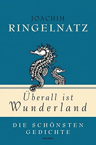 Joachim Ringelnatz, Überall ist Wunderland von Anaconda