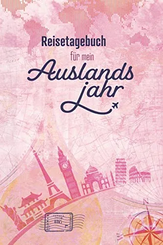 Reisetagebuch für mein Auslandsjahr: Reisetagebuch zum Selberschreiben und Ausfüllen für den Aufenthalt im Ausland, Raum für 56 Reisetage voller Erinnerungen