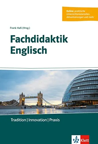 Fachdidaktik Englisch: Tradition - Innovation - Praxis - Buch + Online-Angebot - Lehrbuch für Englischdidaktik mit innovativen Ansätzen und begleitendem Online-Angebot für praxisnahe Anwendung.