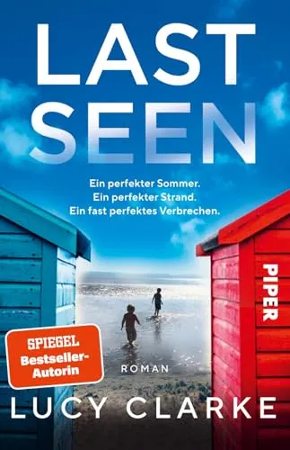 Last Seen: Roman | Atemberaubende Spannung der SPIEGEL-Bestsellerautorin | »Wunderschön, mitreißend und fesselnd!« Claire Douglas