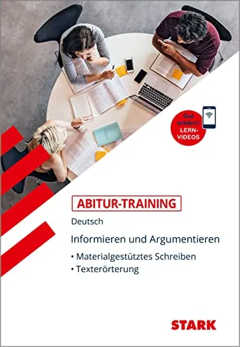STARK Abitur-Training Deutsch: Informieren und Argumentieren - Lernhilfen Deutschaufsatz für effektives materialgestütztes Schreiben und Texterörterung, perfekt zur Abiturvorbereitung.