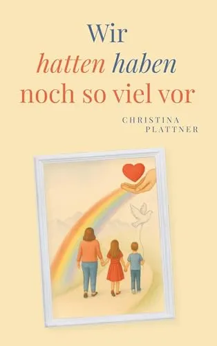 Wir hatten/ haben noch so viel vor