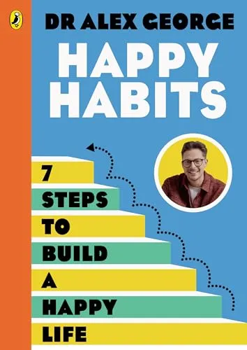 Happy Habits: Your guide to feeling happy, calm and confident!