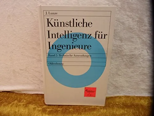 Künstliche Intelligenz für Ingenieure, Bd.2, Technische Anwendungen