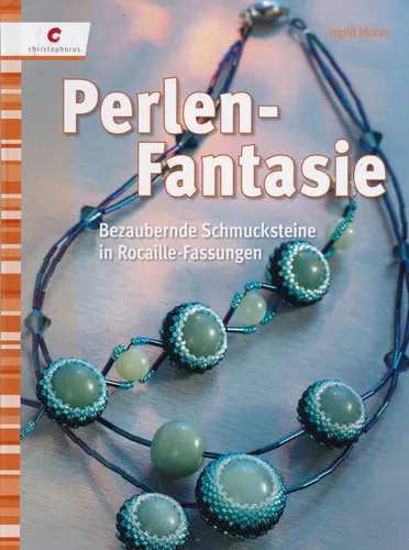 Perlen-Fantasie - Bezaubernde Schmucksteine in Rocaille-Fassungen