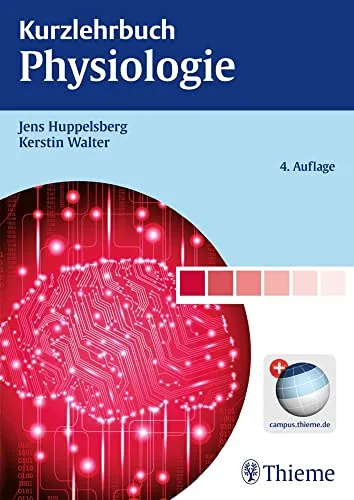 Kurzlehrbuch Physiologie - Medizinstudium, kompaktes Lehrbuch für effizientes Lernen der physiologischen Grundlagen und ideal zur Prüfungsvorbereitung.