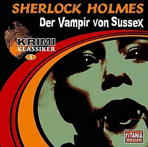 Krimi Klassiker, Folge 4: Sherlock Holmes - Der Vampir Von Sussex