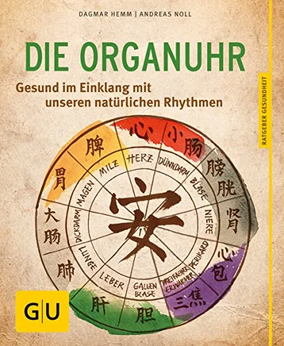 Die Organuhr: Gesund im Einklang mit unseren natürlichen Rhythmen (GU Ratgeber Gesundheit)