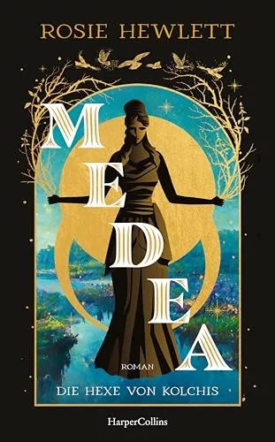 Medea von Rosie Hewlett - Bestseller auf Deutsch - Historischer Roman über Griechenland, endlich auf Deutsch! Erleben Sie die packende Erzählung der Antike in einem hochwertigen Hardcover mit 496 Seiten.